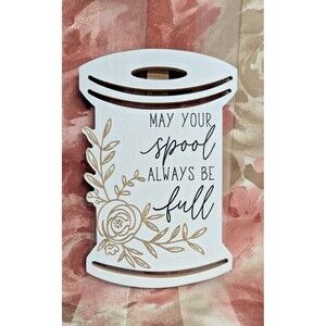 Sew-ology May Your Spool Always Be Full Wood Plaque Sign 9.5 x 6-in Sewing Gift